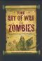 The Art of War for Zombies · Ancient Chinese Secrets of World Domination, Apocalypse Edition.