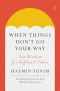 When Things Don't Go Your Way · Zen Wisdom for Difficult Times