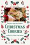 Delicious, easy and simple Christmas cookies recipes for winter cozy season