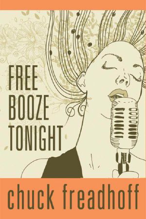 Chuck Freadhoff - Free Booze Tonight