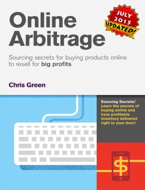 Online Arbitrage · Sourcing Secrets for Buying Products Online to Resell for BIG PROFITS