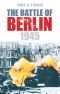 The Battle of Berlin 1945