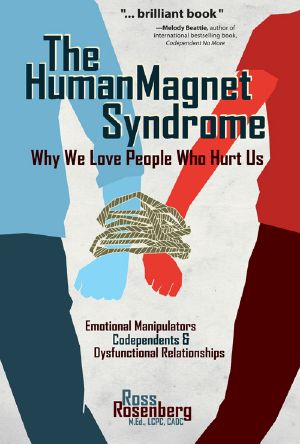 The Human Magnet Syndrome · Why We Love People Who Hurt Us