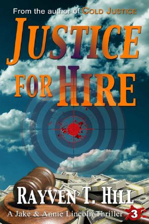 Justice for Hire · A Private Investigator Mystery Series (A Jake & Annie Lincoln Thriller Book 3)