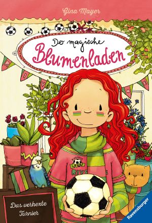 Der magische Blumenladen, Band 7: Das verhexte Turnier