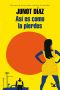Así Es Como La Pierdes