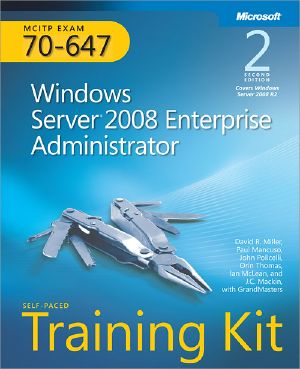 MCITP Self-Paced Training Kit (Exam 70-647) · Windows Server® 2008 Enterprise Administrator