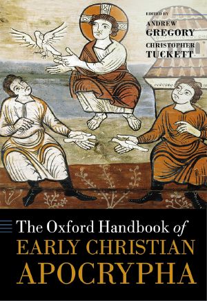 The Oxford Handbook of Early Christian Apocrypha