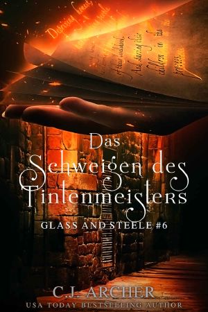 Glass and Steele 06 - Das Schweigen des Tintenmeisters