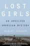 Lost Girls An Unsolved American Mystery