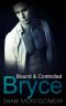 Bryce: A M/M/M BDSM Romance (Bound & Controlled Book 4)