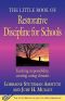 The Little Book of Restorative Discipline for Schools · Teaching Responsibility · Creating Caring Climates (Justice and Peacebuilding)