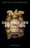 Das Ende der Evolution · Der Mensch und die Vernichtung der Arten