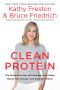 Clean Protein · the Revolution That Will Reshape Your Body, Boost Your Energy—and Save Our Planet