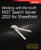 Working with Microsoft® FAST™ Search Server 2010 for SharePoint®