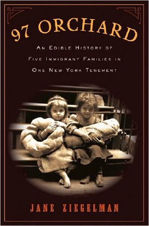 97 Orchard · an Edible History of Five Immigrant Families in One New York Tenement