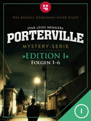 Porterville Edition 1 Folgen 1-6 · Das dunkle Geheimnis einer Stadt