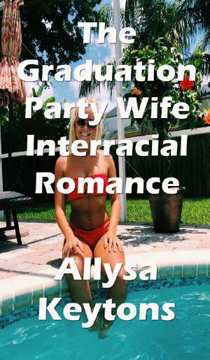 The Graduation Party Wife Interracial Romance