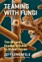 Teaming with Fungi