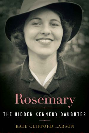 Rosemary · The Hidden Kennedy Daughter