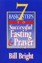 Seven Basic Steps to Successful Fasting and Prayer