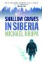 Shallow Graves in Siberia