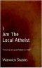 I Am the Local Atheist