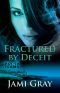 Fractured by Deceit