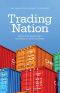 Trading Nation · Advancing Australia's Interests in World Markets