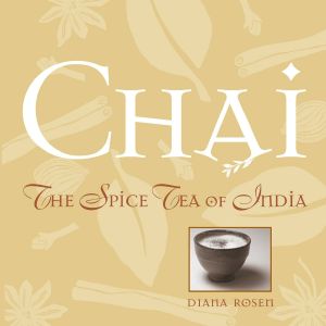 Chai · the Spice Tea of India