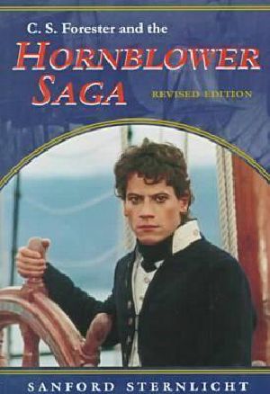 C. S. Forester and the Hornblower Saga · Revised Edition