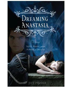 Dreaming Anastasia · A Novel of Love, Magic, and the Power of Dreams