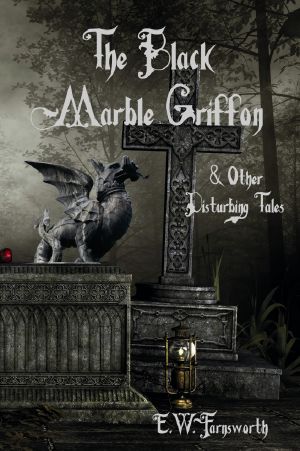 The Black Marble Griffon & Other Disturbing Tales