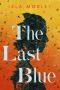 The Last Blue, A Novel