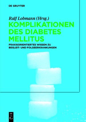 Komplikationen des Diabetes Mellitus · Praxisorientiertes Wissen zu Begleit- und Folgeerkrankungen