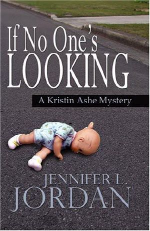 Jennifer L. Jordan - Kristin Ashe Mystery 7 - if No One's Looking