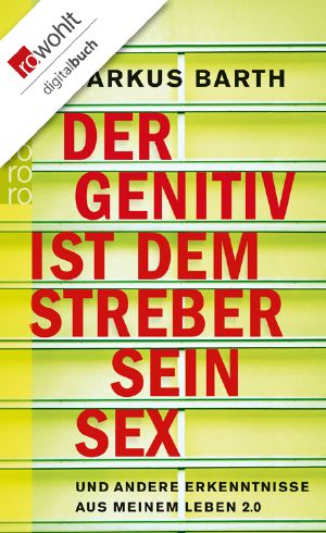 Der Genitiv ist dem Streber sein Sex