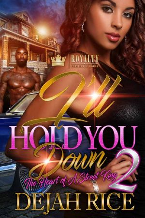 I’ll Hold You Down 2: The Heart Of A Street King