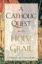 A Catholic Quest for the Holy Grail