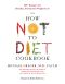 How Not to Diet Cookbook : 100+ Recipes for Healthy, Permanent Weight Loss (9781250199270)