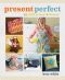 Present Perfect · 25 Gifts to Sew & Bestow
