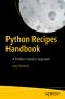 Python Recipes Handbook: A Problem-Solution Approach