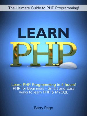 PHP Programming · PHP Crush Course! Learn PHP Programming in 4 hours! PHP for Beginners - Smart and Easy Ways to learn PHP & MySQL (PHP and MYSQL Web Development, PHP Programming)