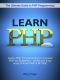 PHP Programming · PHP Crush Course! Learn PHP Programming in 4 hours! PHP for Beginners - Smart and Easy Ways to learn PHP & MySQL (PHP and MYSQL Web Development, PHP Programming)