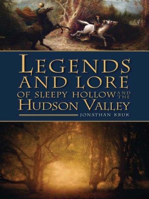 Legends and Lore of Sleepy Hollow and the Hudson Valley