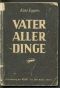 Vater aller Dinge · Ein Buch des Krieges (1943)