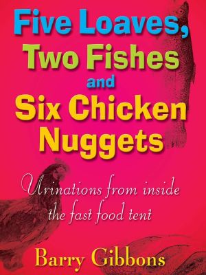 Five Loaves, Two Fishes and Six Chicken Nuggets · Urinations From Inside the Fast Food Tent