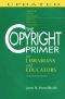 The Copyright Primer for Librarians and Educators