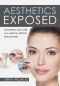 Aesthetics Exposed · Mastering Skin Care in a Medical Setting and Beyond