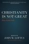 Christianity Is Not Great